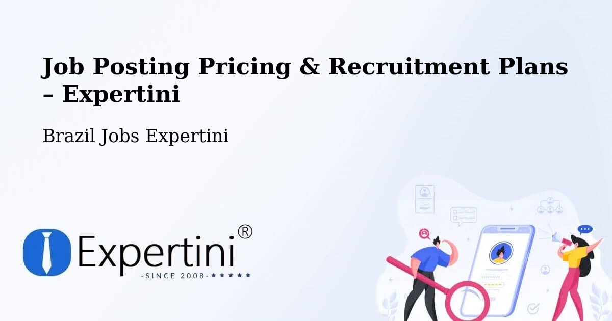 Job Posting Pricing & Recruitment Plans – Itápolis - Itápolis, Brazil Jobs Expertini
